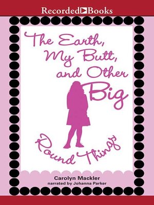 cover image of The Earth, My Butt, and Other Big Round Things